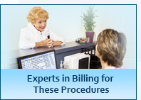 Experts in Billing for These Procedures 